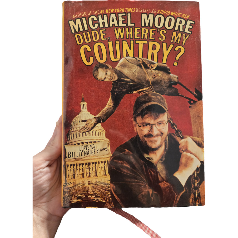 Dude, where's my country by Michael Moore 0446532231 warner books